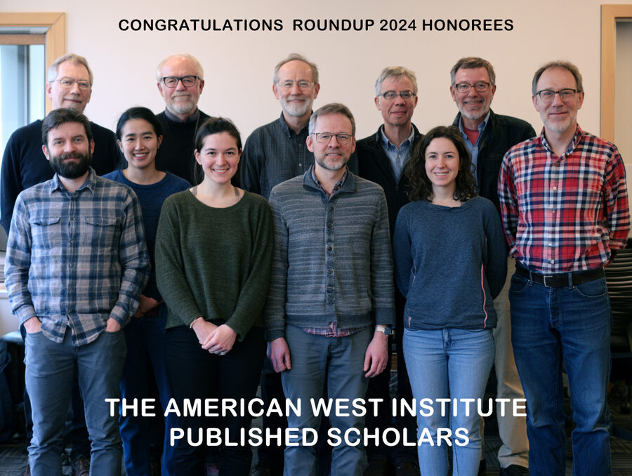 Congratulations Roundup 2024 Honorees &mdash; The American West Institute Published Scholars